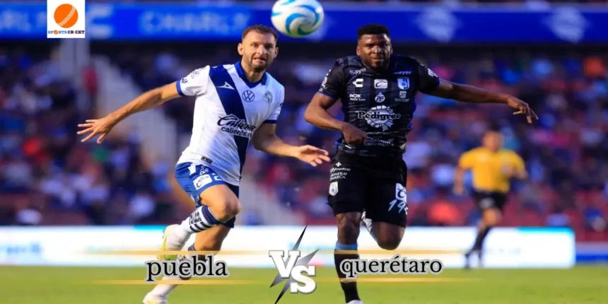 Club Puebla vs Querétaro F.C. Lineups