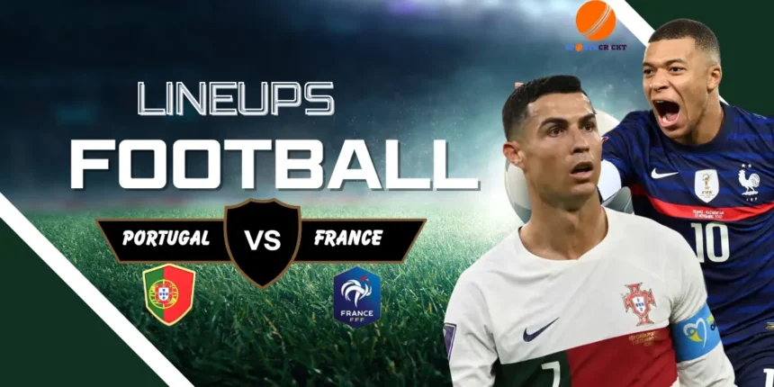 Portugal National Football Team vs France National Football Team Lineups