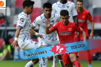 c.f. monterrey vs deportivo toluca f.c. lineups