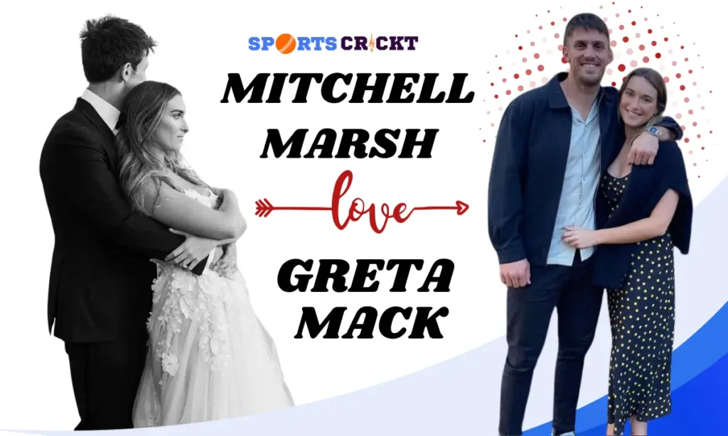 Mitchell Marsh and Greta Mack