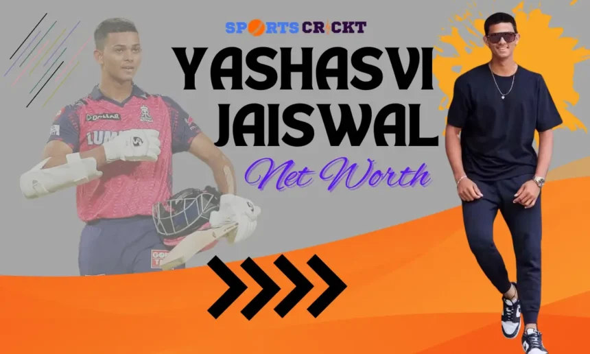 yashasvi jaiswal net worth