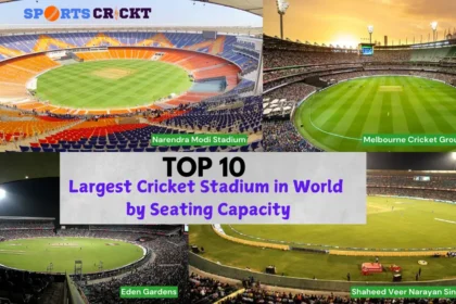 Largest Cricket Stadium in World by Seating Capacity - Top 10 List